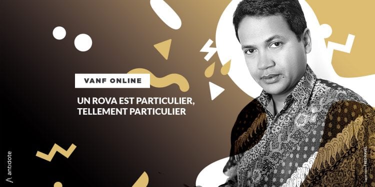 VANF ANTRANONKALA – ONLINE: Un Rova est particulier, tellement particulier