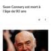 DECES – Sean Connery, le premier James Bond, quitte la scène