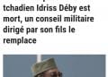 DISPARITION – Idriss Déby Itno, président et « maréchal » du Tchad, meurt sur le front