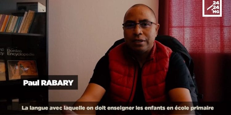 PAUL RABARY – « Le système éducatif s’écroule quand la langue d’enseignement n’est pas appropriée »