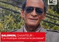 SALOMON, CHANTEUR – « La musique conserve la jeunesse »