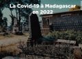 SANTE PUBLIQUE – Plus de 15 000 cas confirmés positifs au coronavirus en 2022, 351 décès dus à la Covid-19 durant la même période