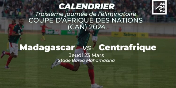 MADAGASCAR VS CENTRAFRIQUE – Deux matchs à gagner pour rester dans la course à la qualification pour la CAN