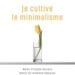 OUVRAGE – « Je cultive le minimalisme » de Mino Rakotozandriny à paraître en novembre