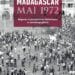OUVRAGE – « Madagascar, Mai 1972 » dirigé par Dr Brigitte Rasoloniaina bientôt en librairies