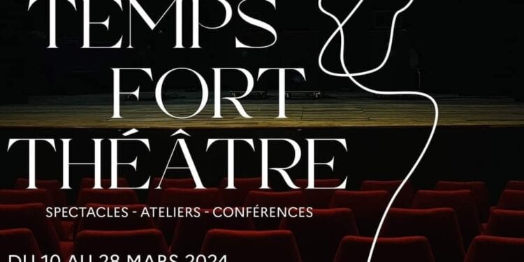 Plus de 10 représentations théâtrales du 10 au 28 mars, avec Temps Fort Théâtre
