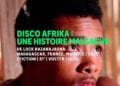 CINEMA – Luck Razanajaona et Disco Afrika au Festival Cinémas d’Afrique Lausanne