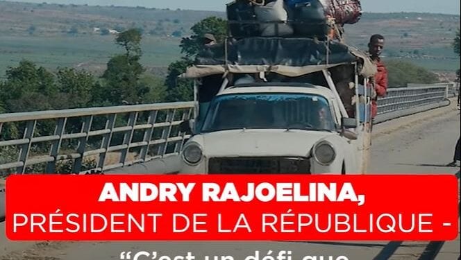 ANDRY RAJOELINA, PRÉSIDENT DE LA RÉPUBLIQUE – “C’est un défi que je me suis lancé de terminer cette Route du Soleil”