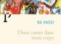 LITTERATURE – « Deux cœurs dans mon corps », premier roman de Na Hassi au bout de quatre ans de gestation